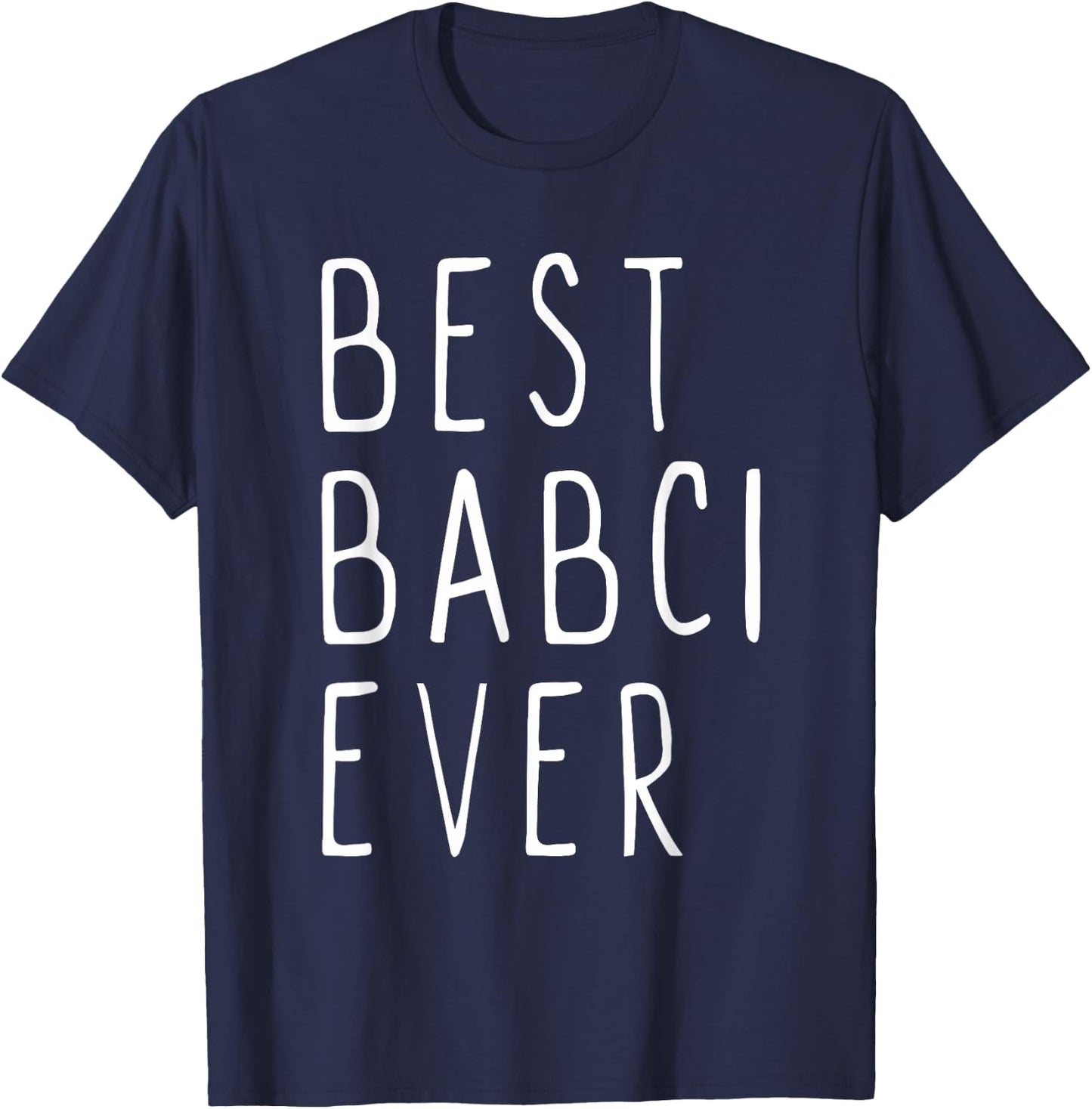 Best Babci Ever Family Cute Funny T-Shirt - T-Shirt | Navy