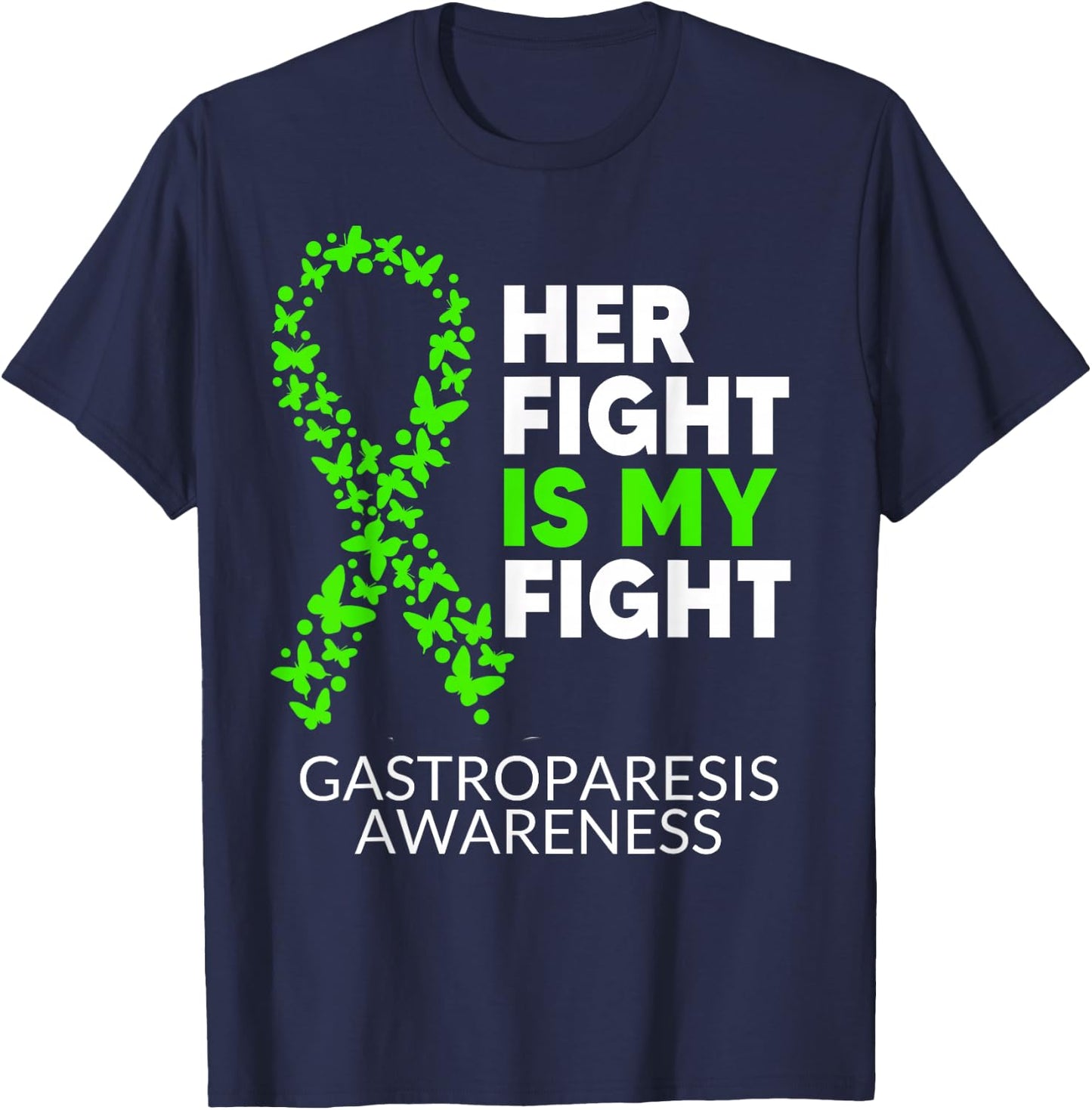 Gastroparesis Awareness Her Fight is my Fight Green Ribbon T-Shirt - T-Shirt | Navy