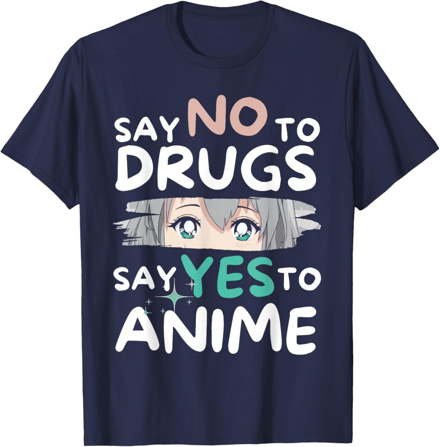 Say No To Drugs Say Yes To Anime Manga Anti-Drugs T-Shirt - T-Shirt | Navy