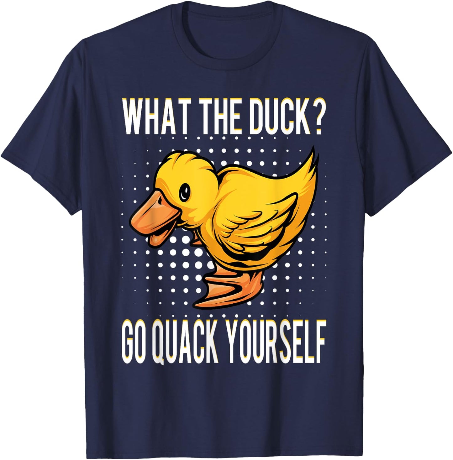 What The Duck | Funny Duck Saying Gift T-Shirt - T-Shirt | Navy