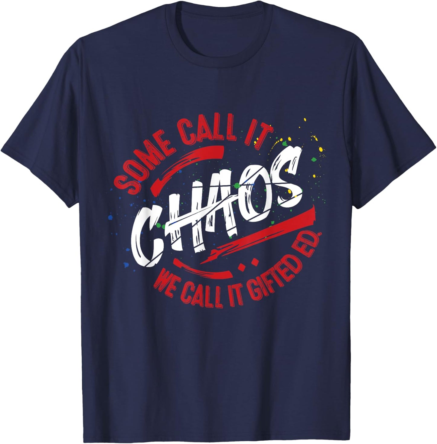 Gifted Education School Shirt Teacher Gift GATE Team Chaos T-Shirt - T-Shirt | Navy