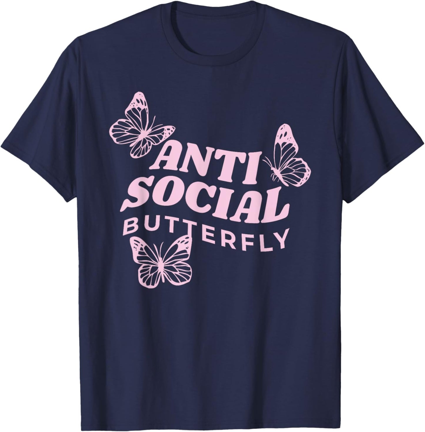 Antisocial Butterfly Anti Social Hater Anxiety Introvert T-Shirt - T-Shirt | Navy