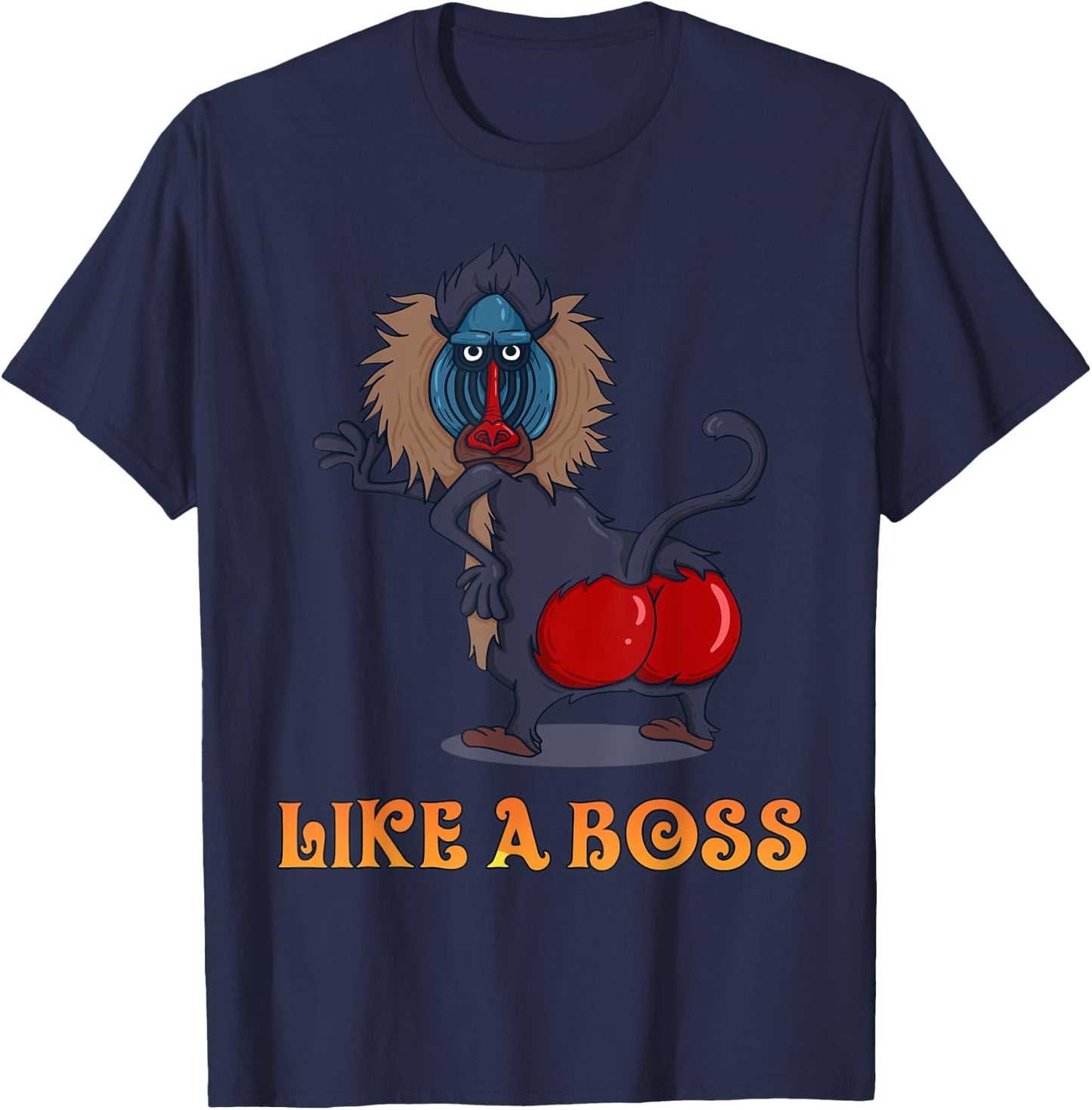 Dance Monkey - Like a Boss baboon monkey with red buttocks T-Shirt - T-Shirt | Navy