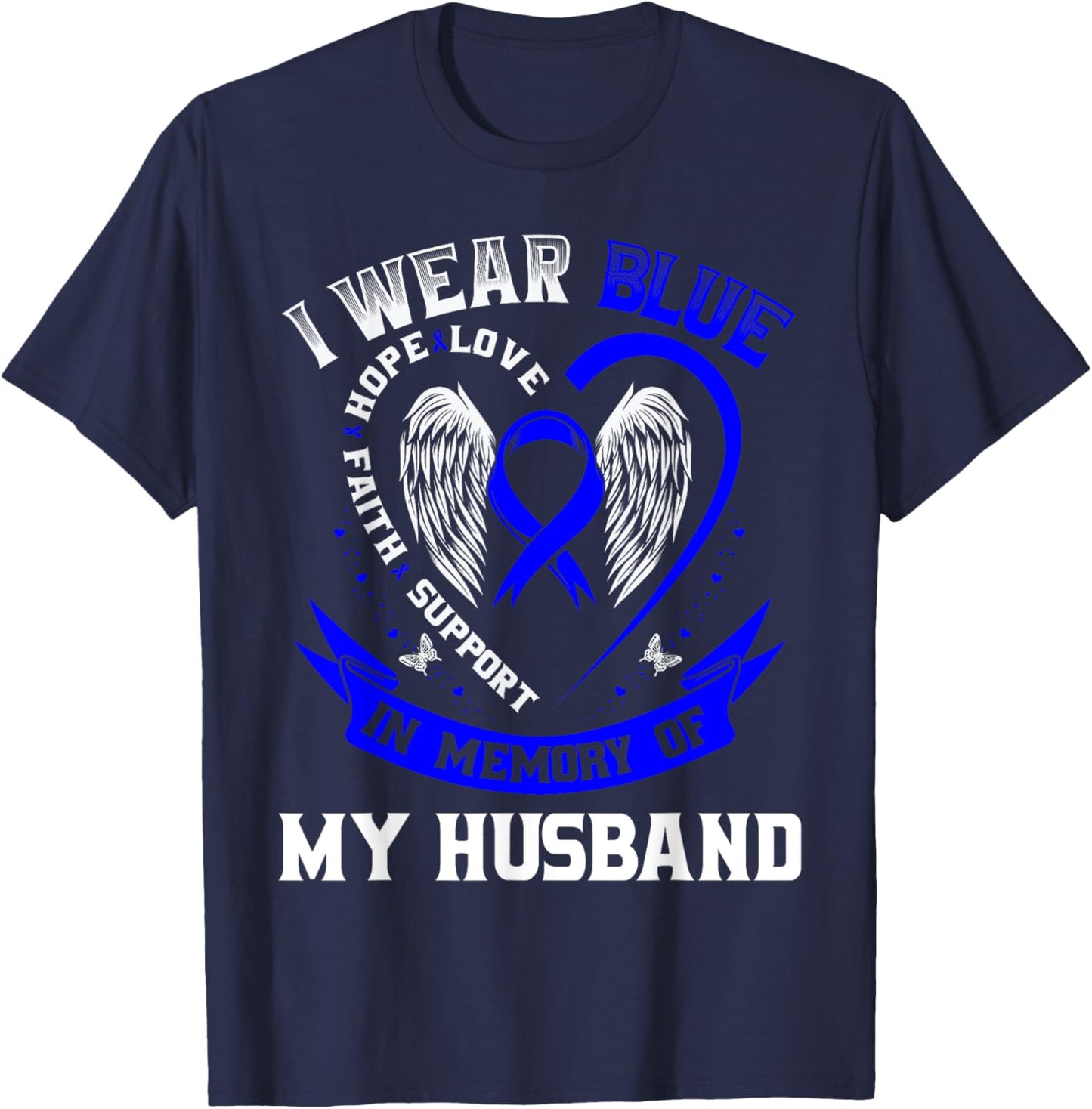 Wear Blue In Memory of Husband Colon Cancer Awareness Shirts T-Shirt - T-Shirt | Navy