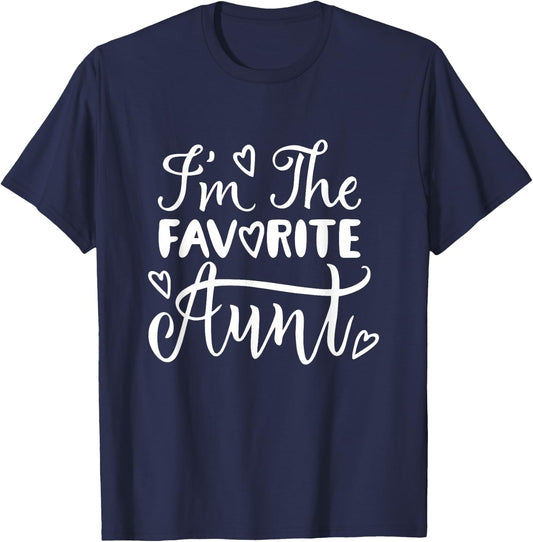 I'm The Favorite Aunt – Best Auntie Ever Funny Family T-Shirt - T-Shirt | Navy