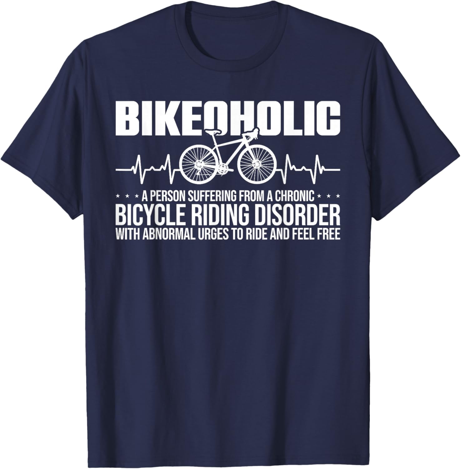 Bike Funny Cycling A Chronic Bicycle Riding Disorder T-Shirt - T-Shirt | Navy
