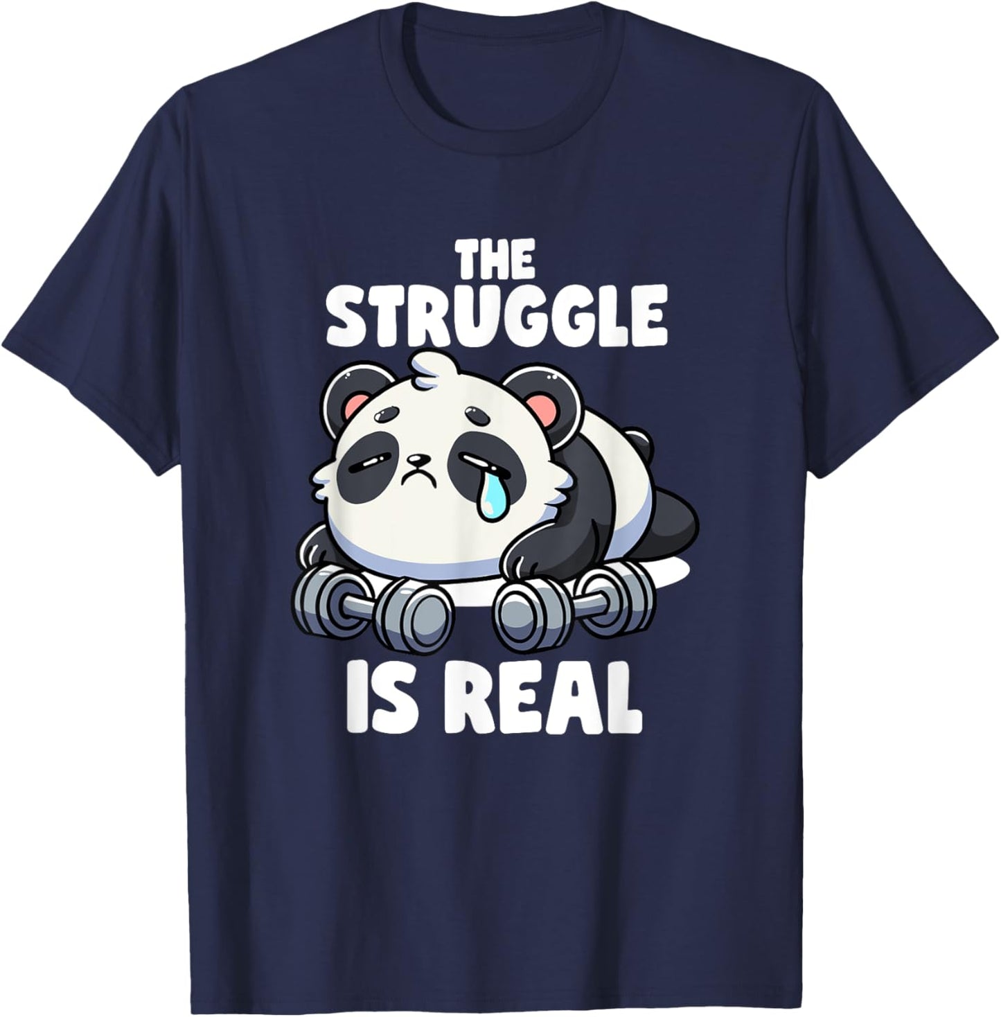 The Struggle Is Real Panda Lifting Gym Quotes Gym Fitness T-Shirt - T-Shirt | Navy