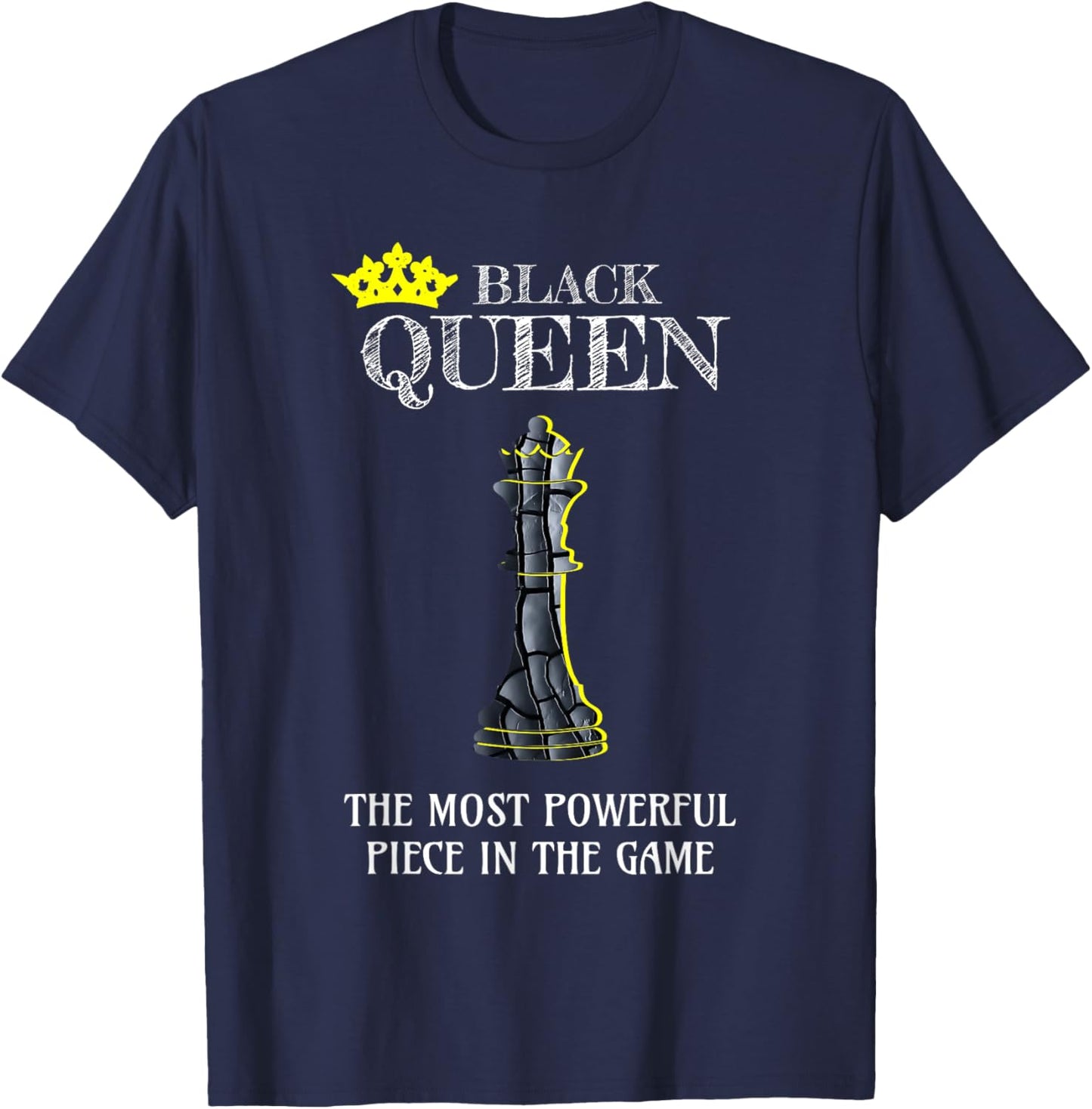 Black Queen The Most Powerful Piece In The Game Chess Lover T-Shirt - T-Shirt | Navy