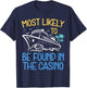 Most Likely To Be Found in The Casino Cruise Trip 2025 Party T-Shirt - T-Shirt | Navy