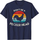 Retro Don't Be A Peckerhead Rooster Old School Chicken Lover T-Shirt - T-Shirt | Navy