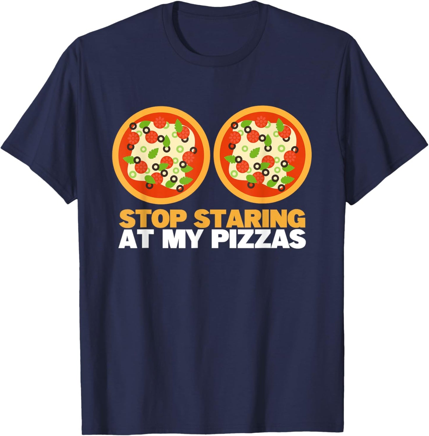 Stop Staring at My Pizza Lover Funny Women Pizza T-Shirt - T-Shirt | Navy