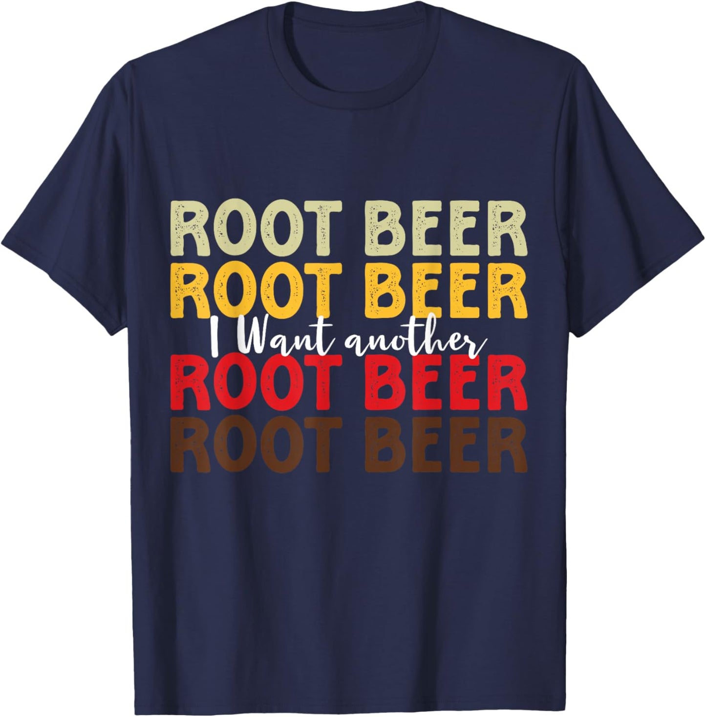 Vintage I Want Another Root Beer Men Women T-Shirt - T-Shirt | Navy
