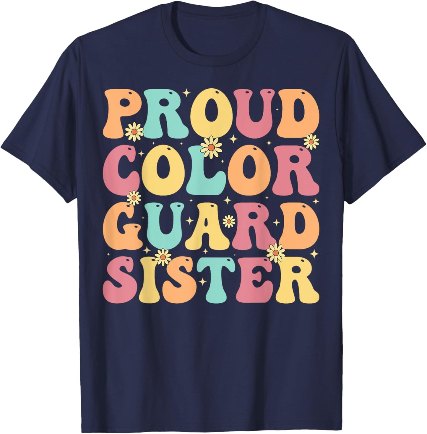 Proud Color Guard Sister - Groovy Colorguard's Sister Gifts T-Shirt - T-Shirt | Navy