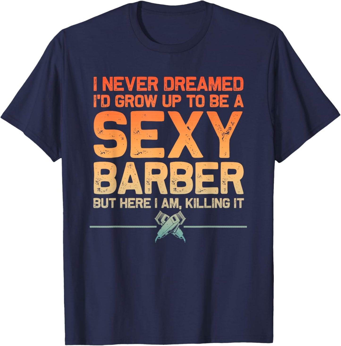 Funny Barber Men Dad Barbershop Hairdresser Hairstylist T-Shirt - T-Shirt | Navy