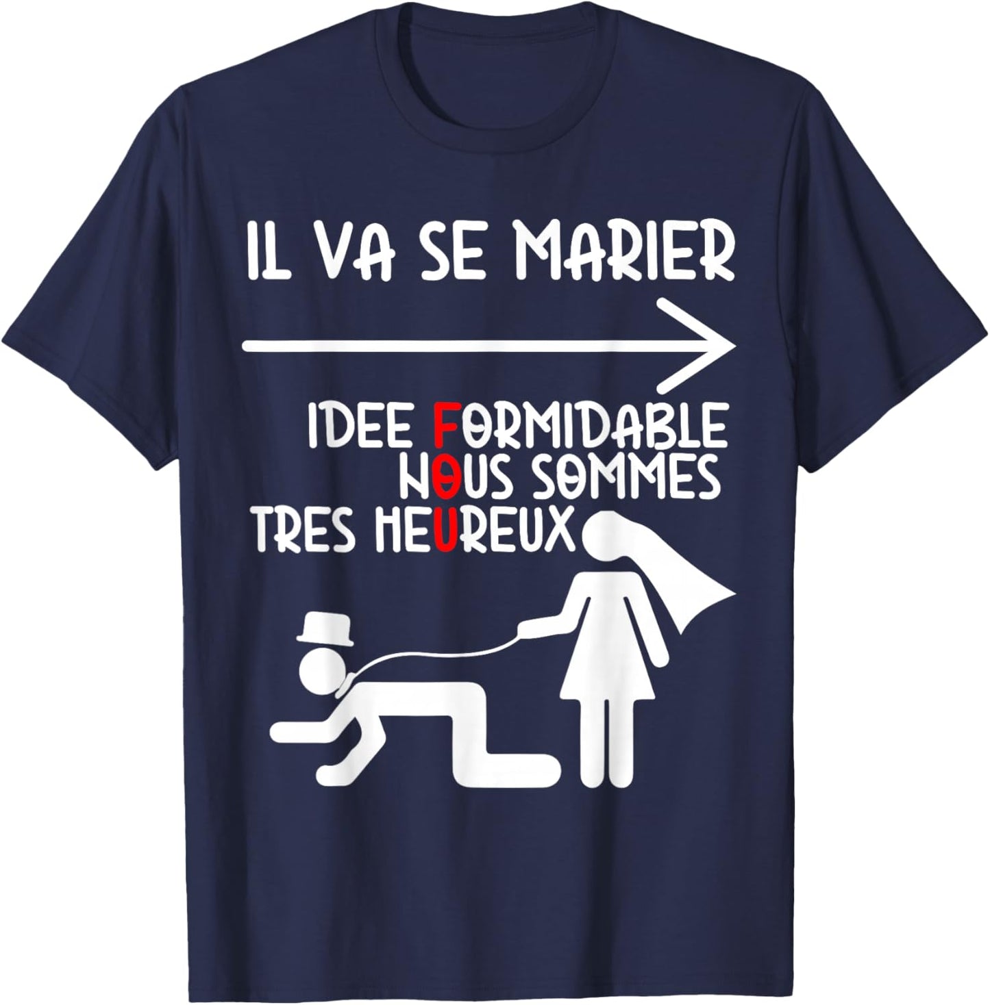 EVG Humour Mariage - Il va se marier, idée formidable T-Shirt - T-Shirt | Navy