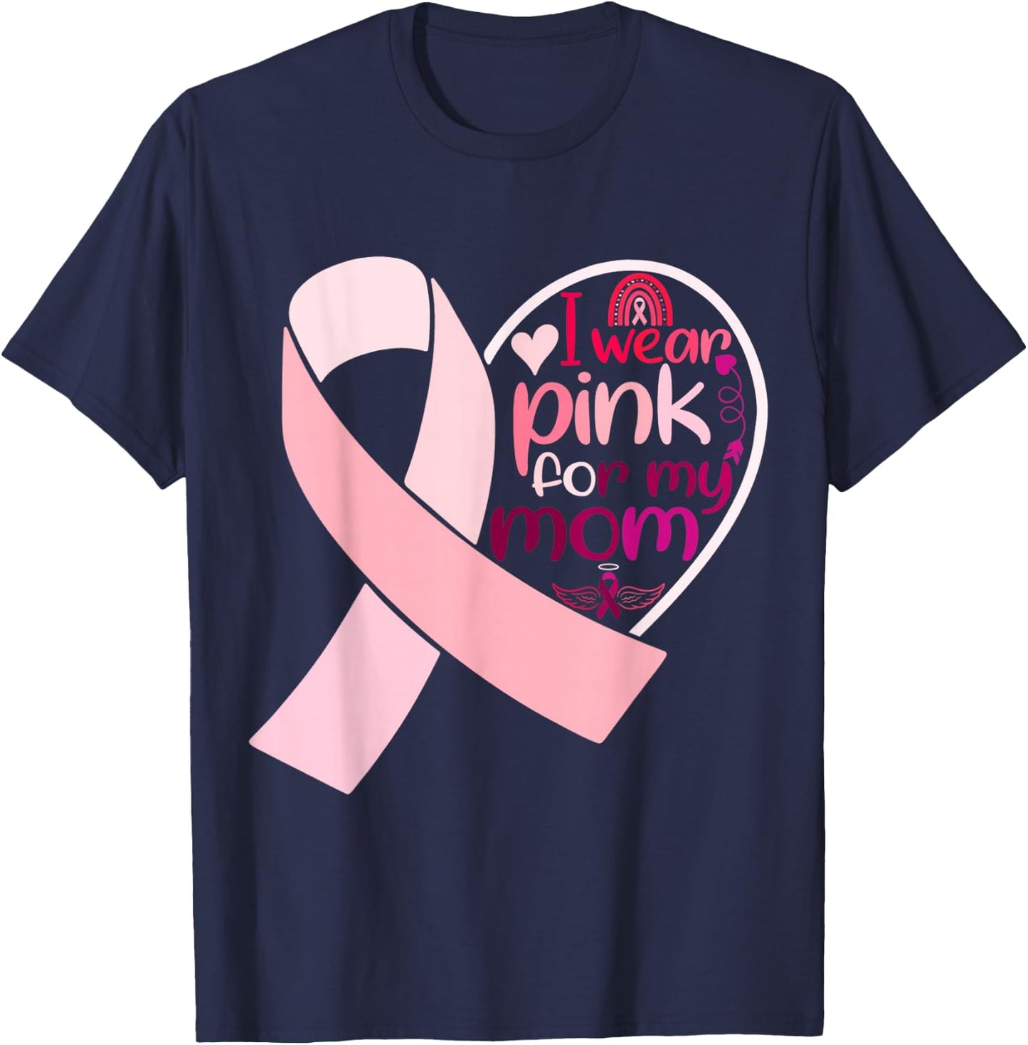 I Wear Pink For My Mom Breast Cancer Awareness T-Shirt - T-Shirt | Navy