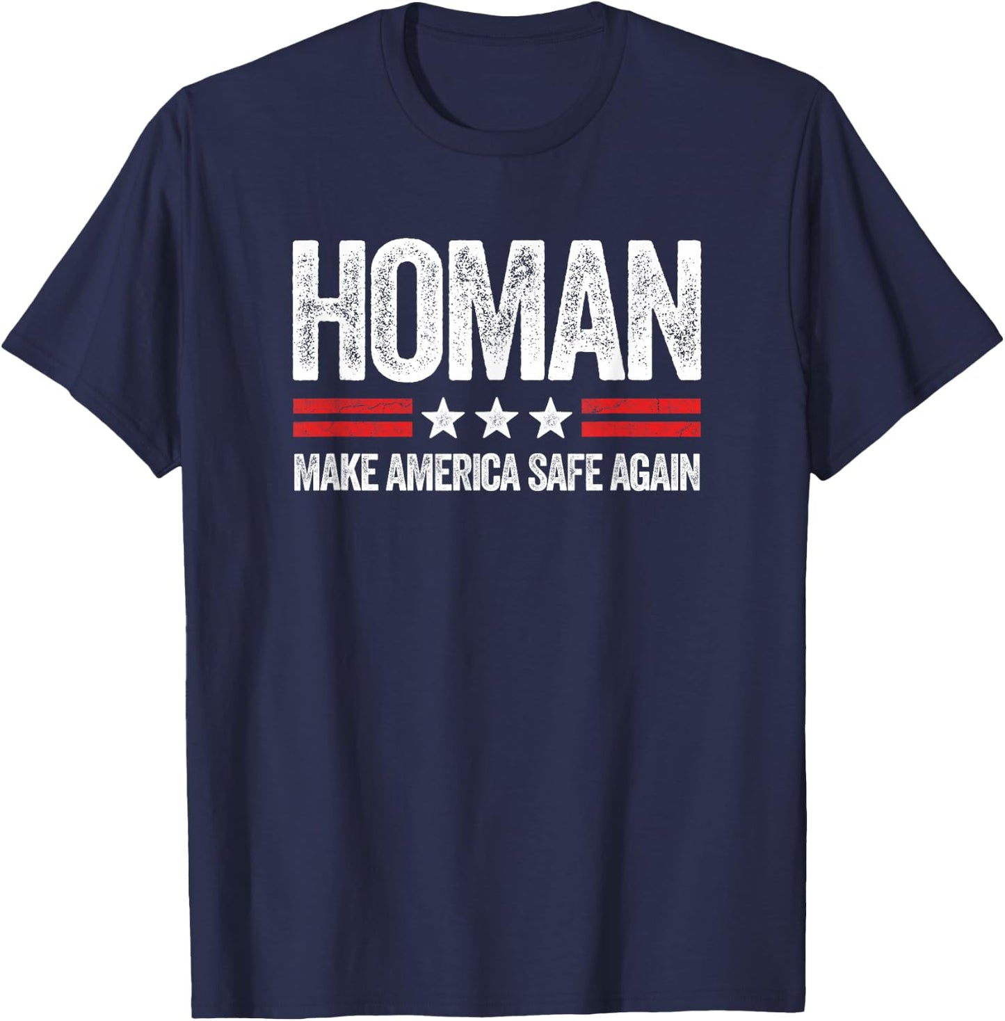 Make America Safe Again Tom Homan Funny US Patriotic Party T-Shirt - T-Shirt | Navy
