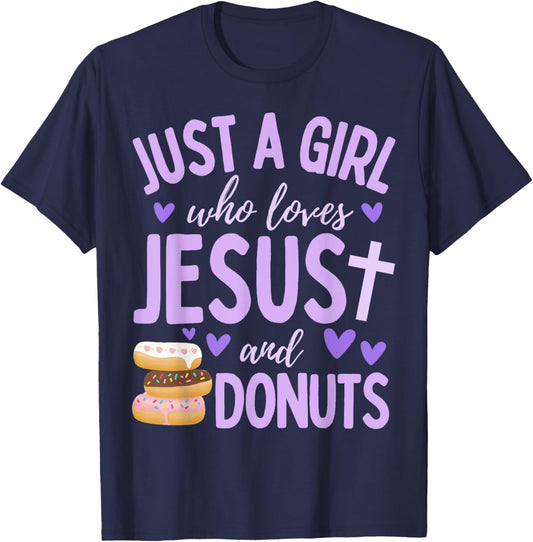 Just A Girl Who Loves Jesus and Donuts Christian Funny T-Shirt - T-Shirt | Navy