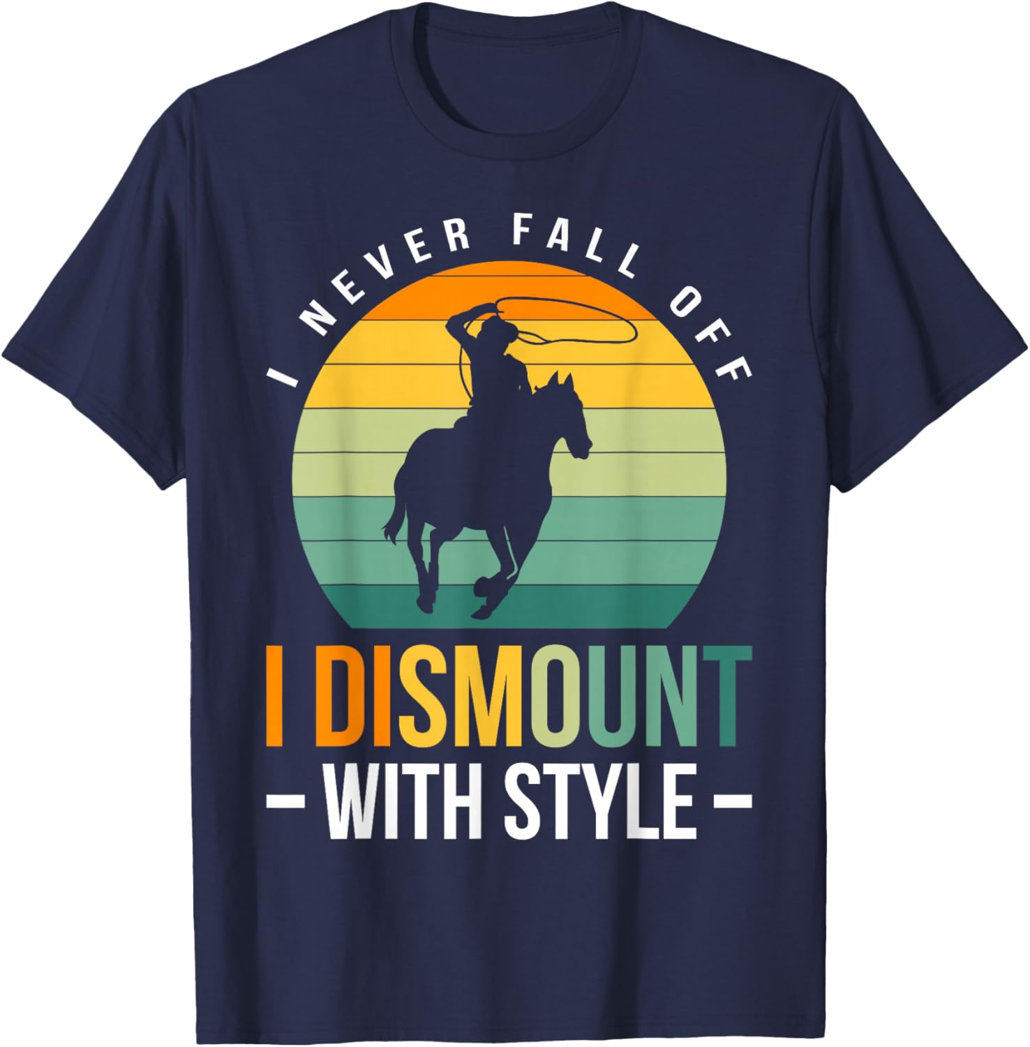I Never Fall Off I Dismount With Style T-Shirt - T-Shirt | Navy
