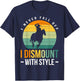 I Never Fall Off I Dismount With Style T-Shirt - T-Shirt | Navy