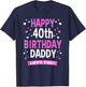 40th Birthday Daddy Love You Turning 40 Dad T-Shirt - T-Shirt | Navy