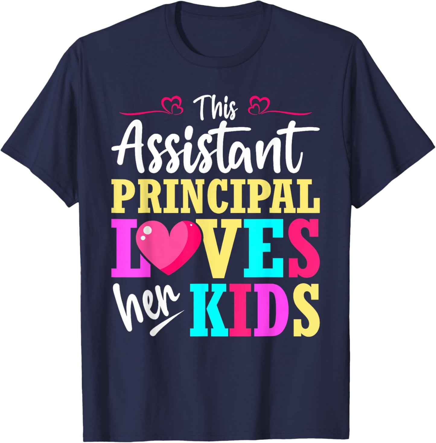 School Assistant Principal Loves Her Kids Valentine T-Shirt - T-Shirt | Navy