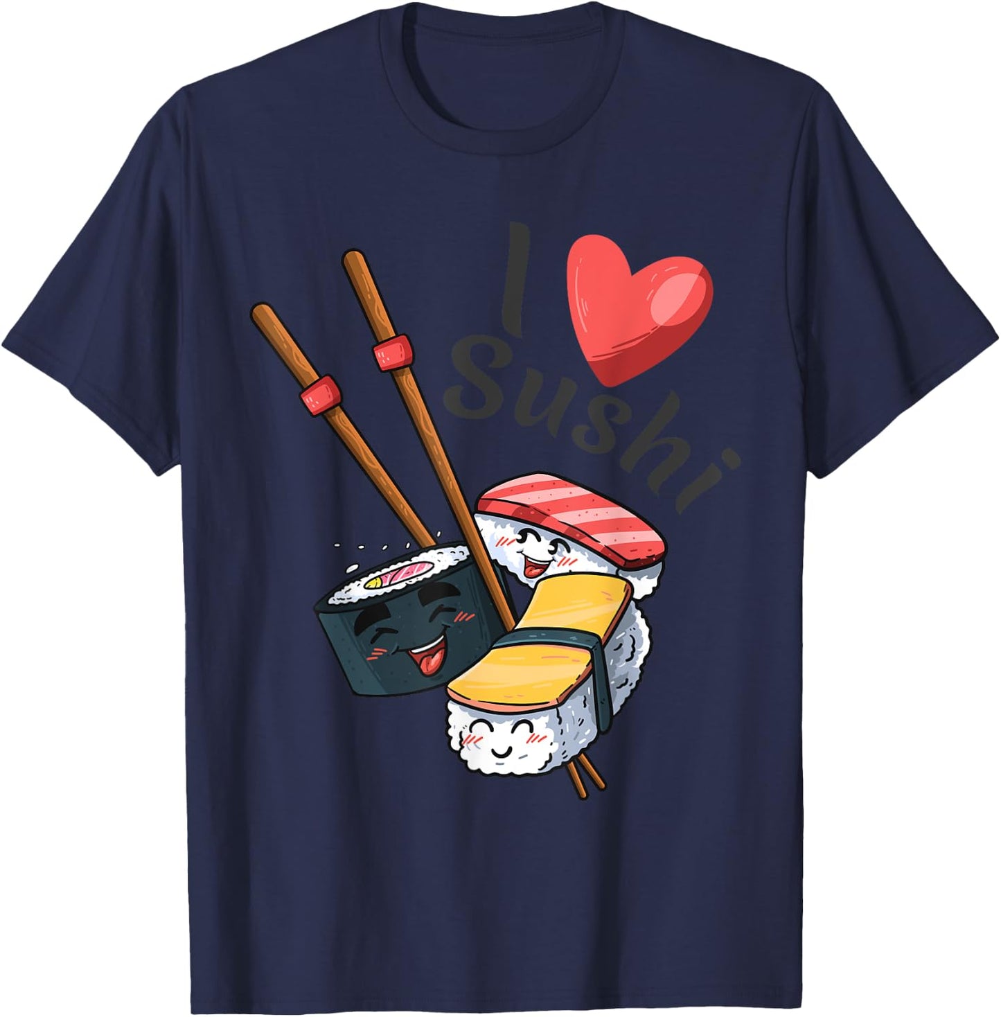 Modern Unique Japanese Sushi Sashimi & Soy I Love Sushi T-Shirt - T-Shirt | Navy
