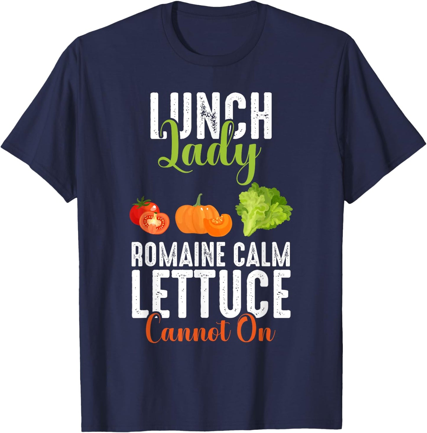 Lunch Lady Squad Funny Romaine Calm Lettuce Carrot On Chef T-Shirt - T-Shirt | Navy
