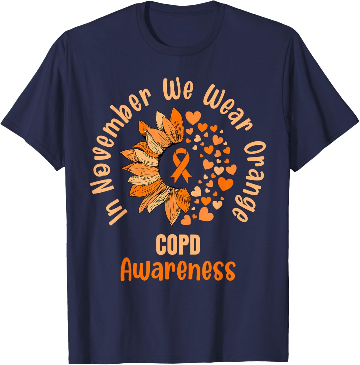 COPD Awareness Shirts In November We Wear Orange T-Shirt - T-Shirt | Navy