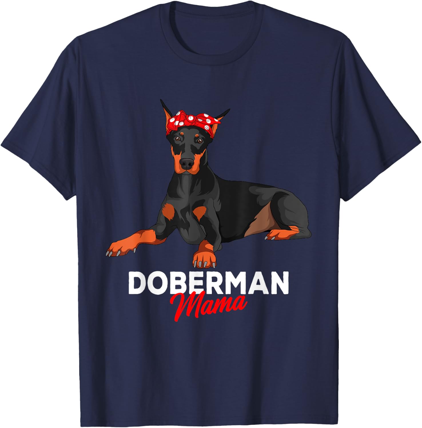 Doberman Mama Dobie Dog Girls Women T-Shirt - T-Shirt | Navy