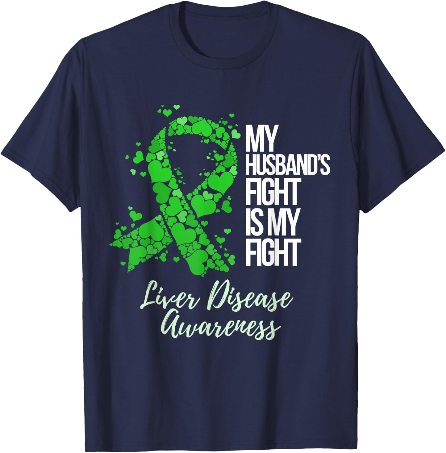 My Husband’s Fight Is My Fight Liver Disease Awareness T-Shirt - T-Shirt | Navy
