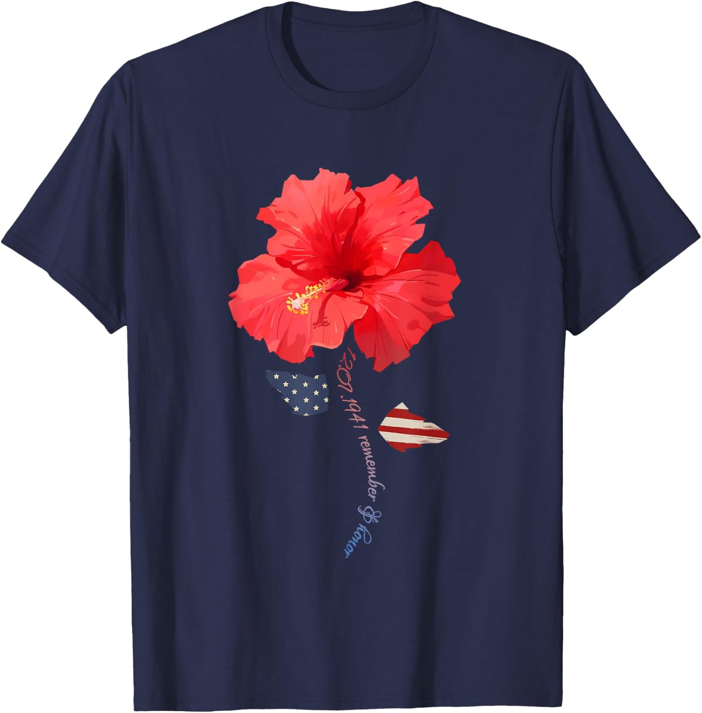 December 7th 1941 Hibiscus, Pearl Harbor Memorial Day Gift T-Shirt - T-Shirt | Navy