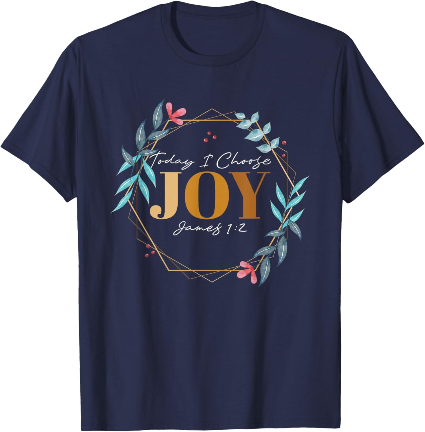 Today I Choose Joy James 1:2 T-Shirt - T-Shirt | Navy