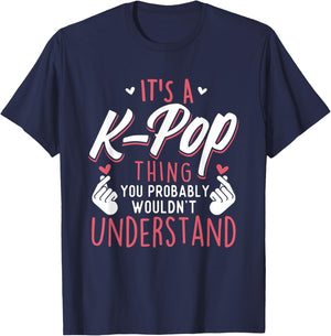 It's A K-Pop Thing - Funny Korean Music Korea T-Shirt - T-Shirt | Navy