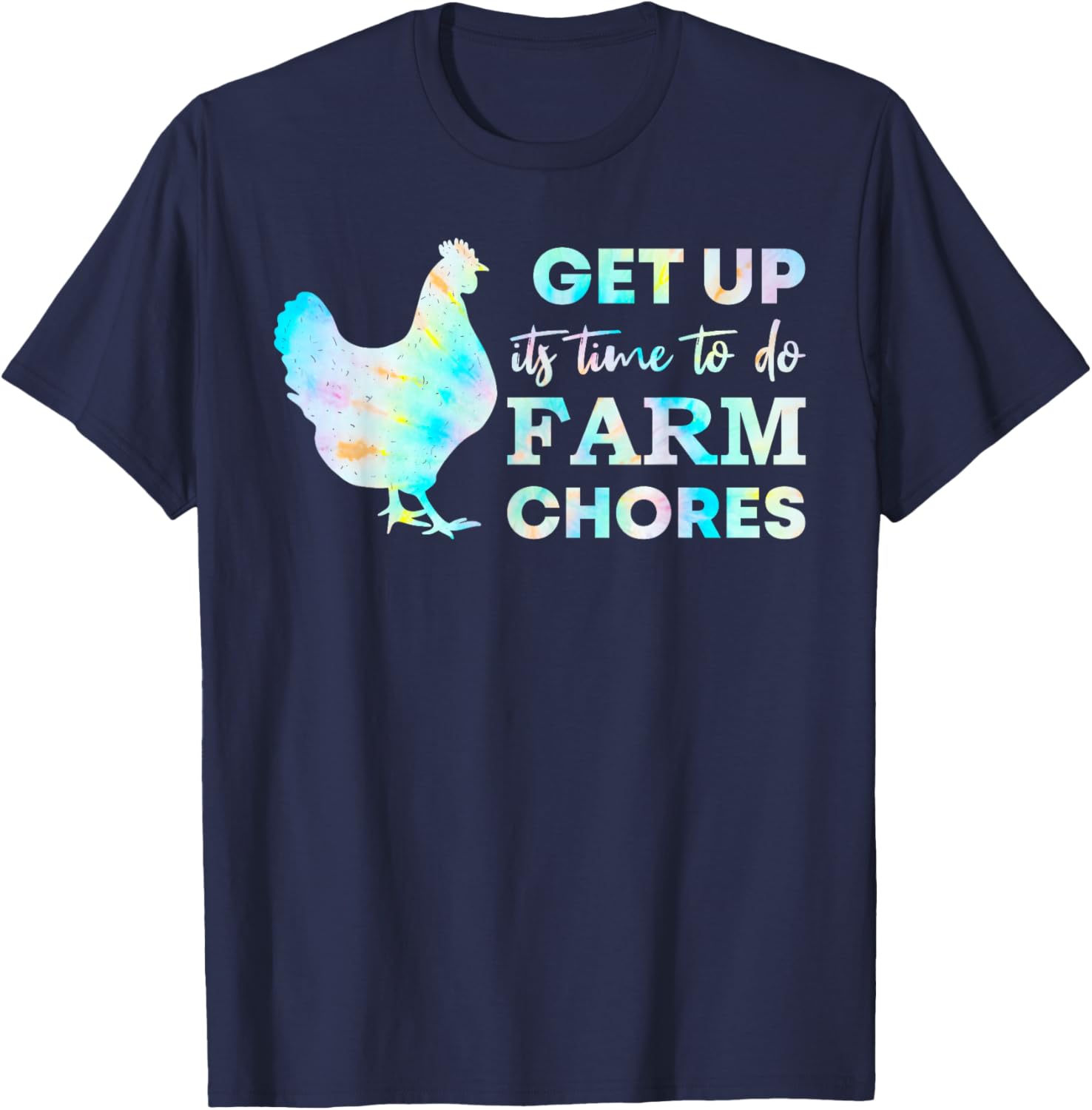 Get Up Its Time to Do Farm Chores T-Shirt - T-Shirt | Navy