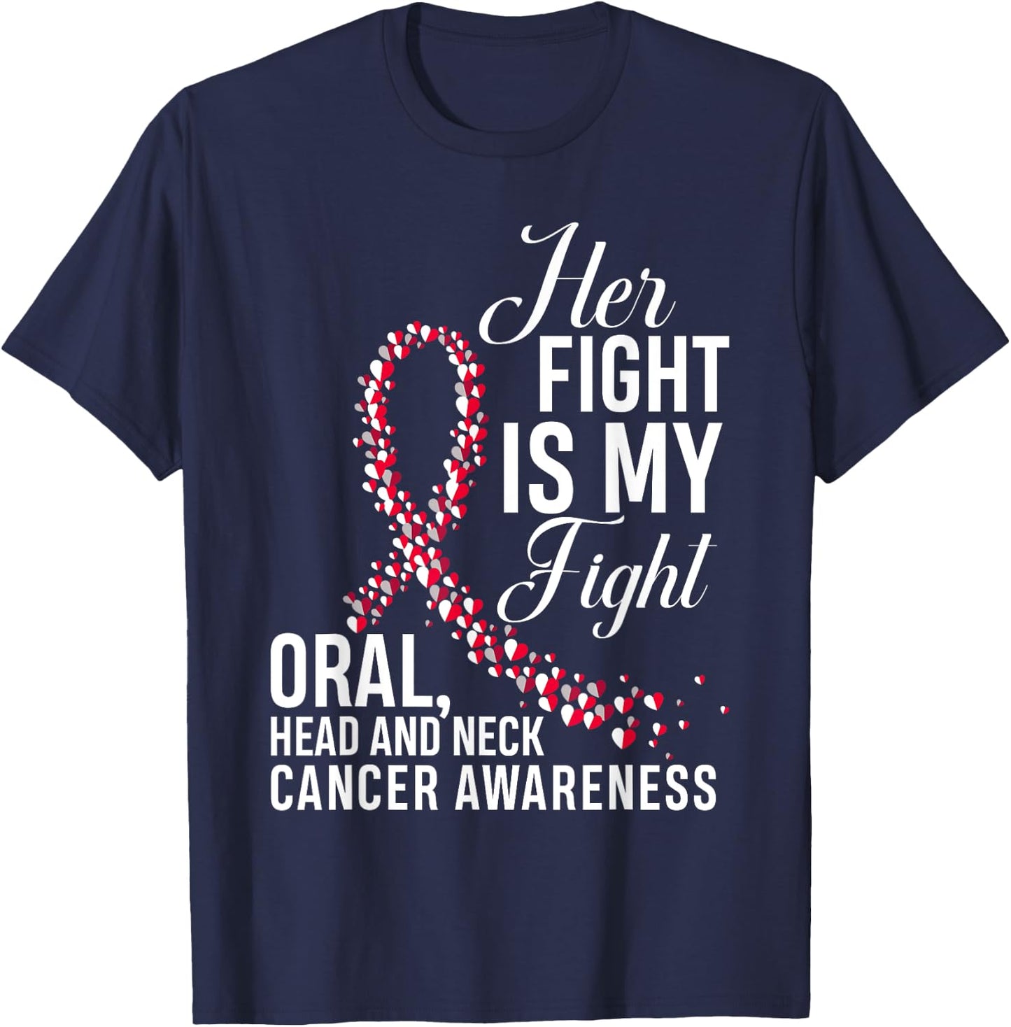 Her Fight Is My Fight Oral Head & Neck Cancer Awareness T-Shirt - T-Shirt | Navy