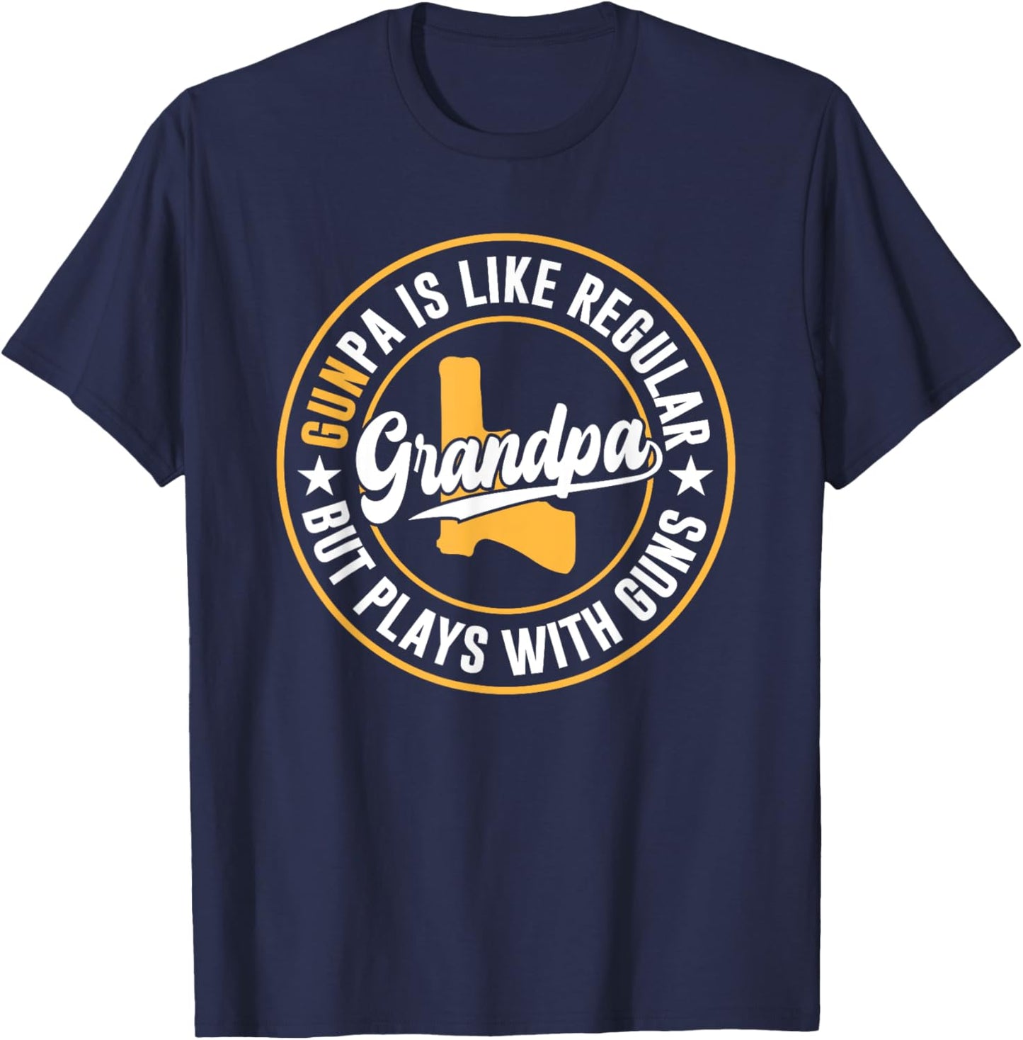 Gunpa Is Like Regular Grandpa But plays with guns Gunpa T-Shirt - T-Shirt | Navy