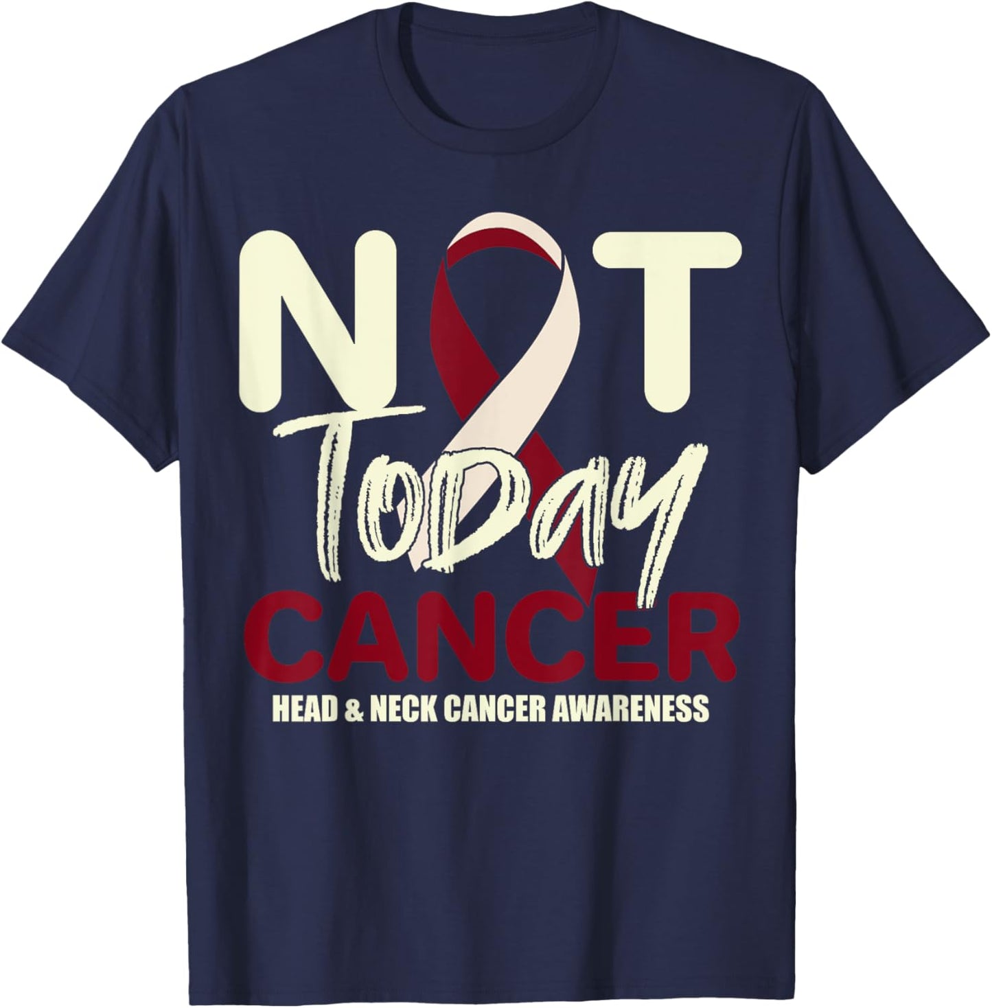 Not Today Head & Neck Cancer Awareness Support Fighter Shirt T-Shirt - T-Shirt | Navy
