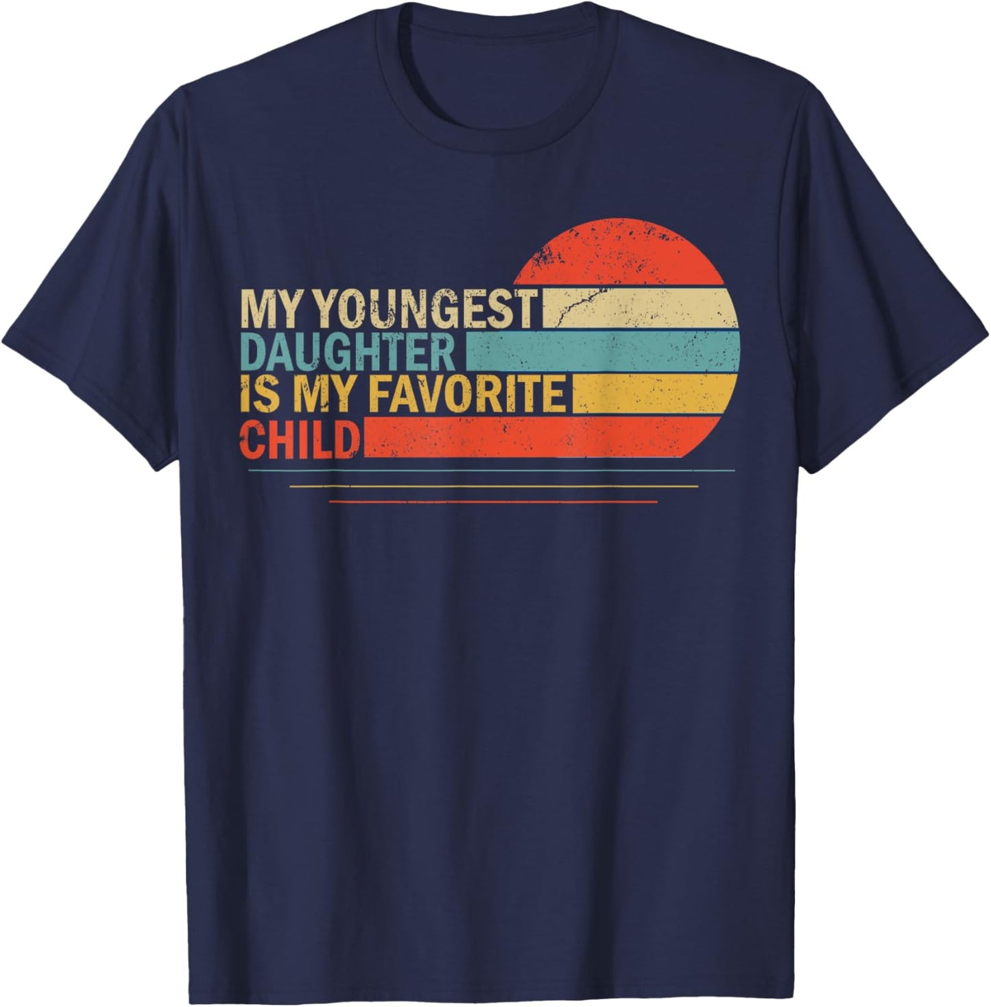 My Youngest Daughter Is My Favorite Child Funny Parent Women T-Shirt - T-Shirt | Navy
