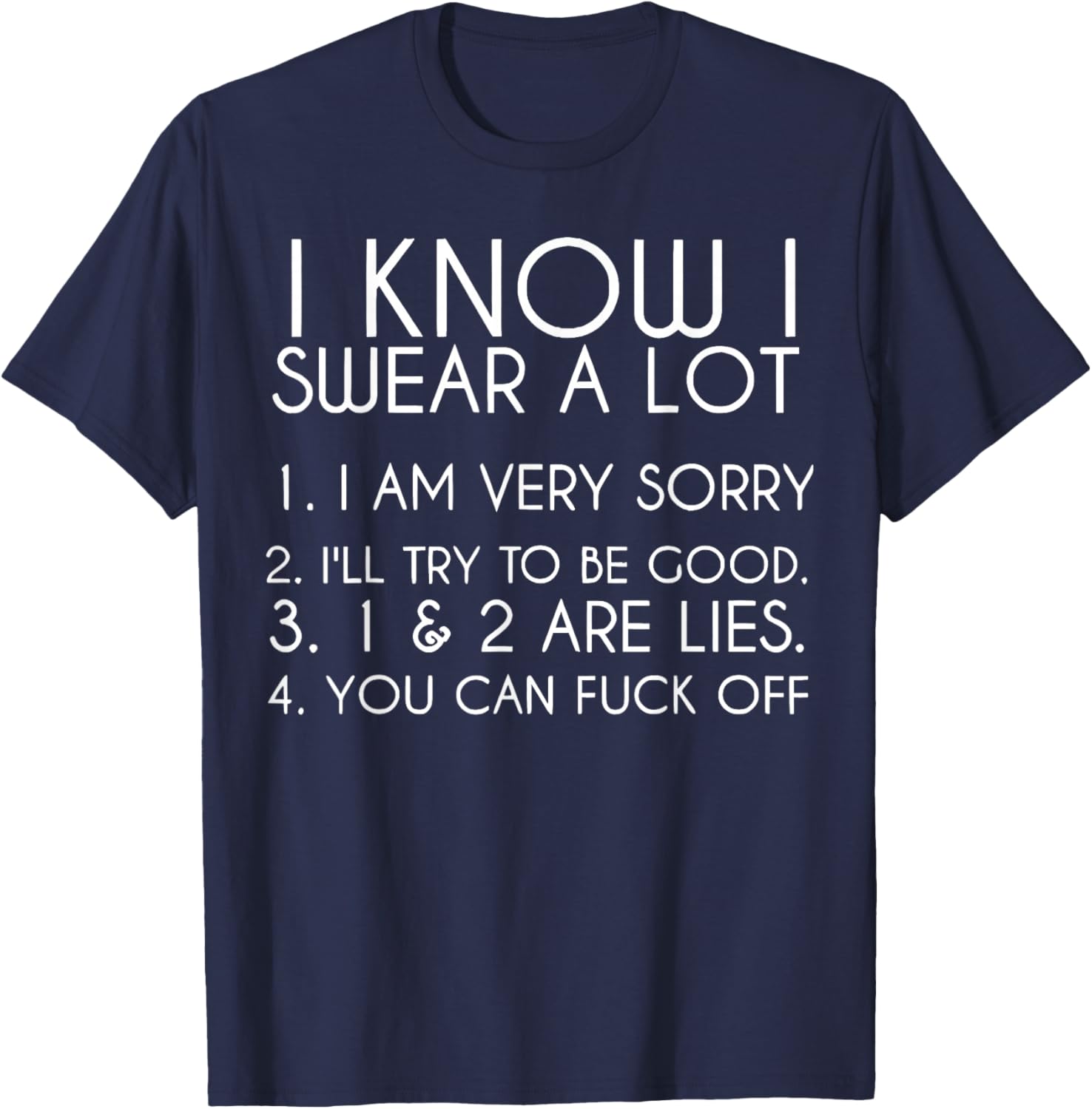 I Know I Swear A Lot I Am Very Sorry Funny Saying Quote Men T-Shirt - T-Shirt | Navy
