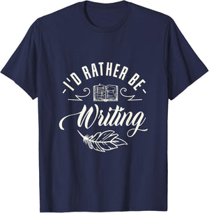 I'd rather be writing Design for a Writing Fan T-Shirt - T-Shirt | Navy