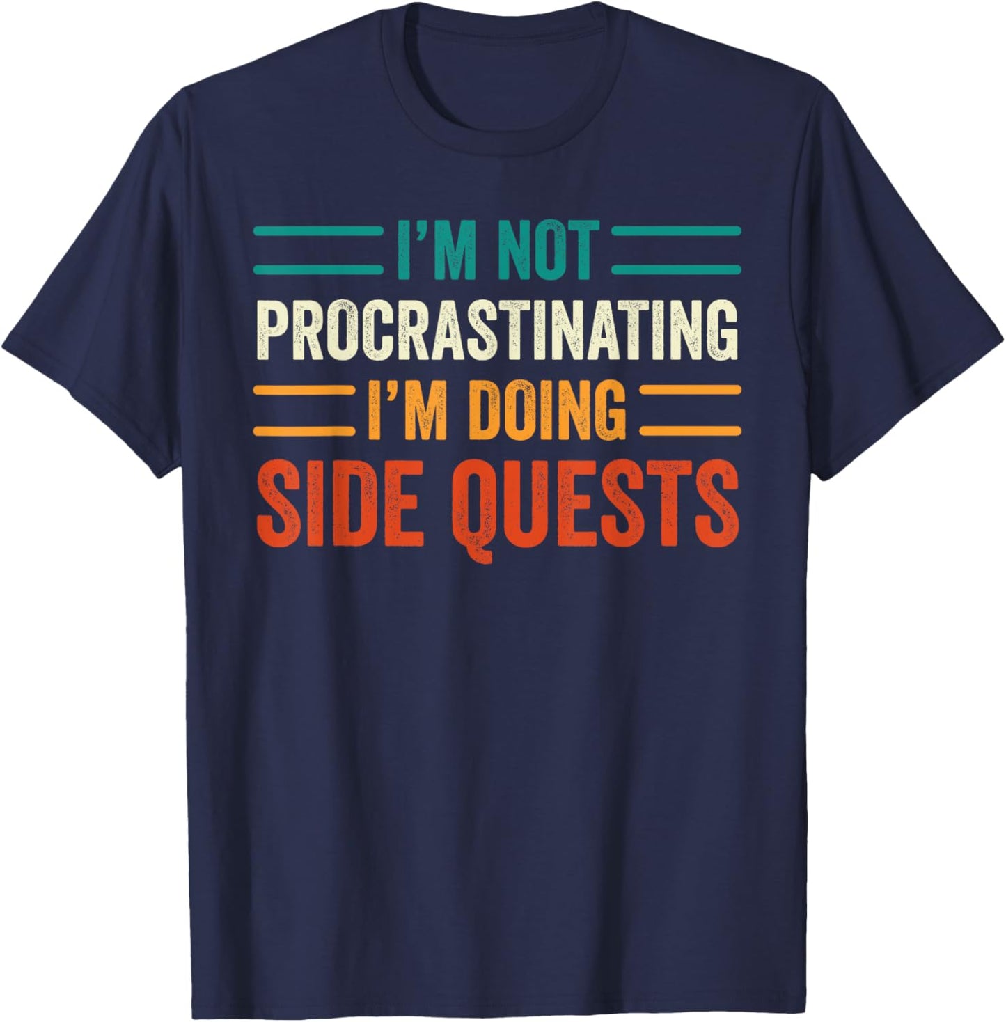 I'm Not Procrastinating I'm Doing Side Quests Gamer Retro T-Shirt - T-Shirt | Navy