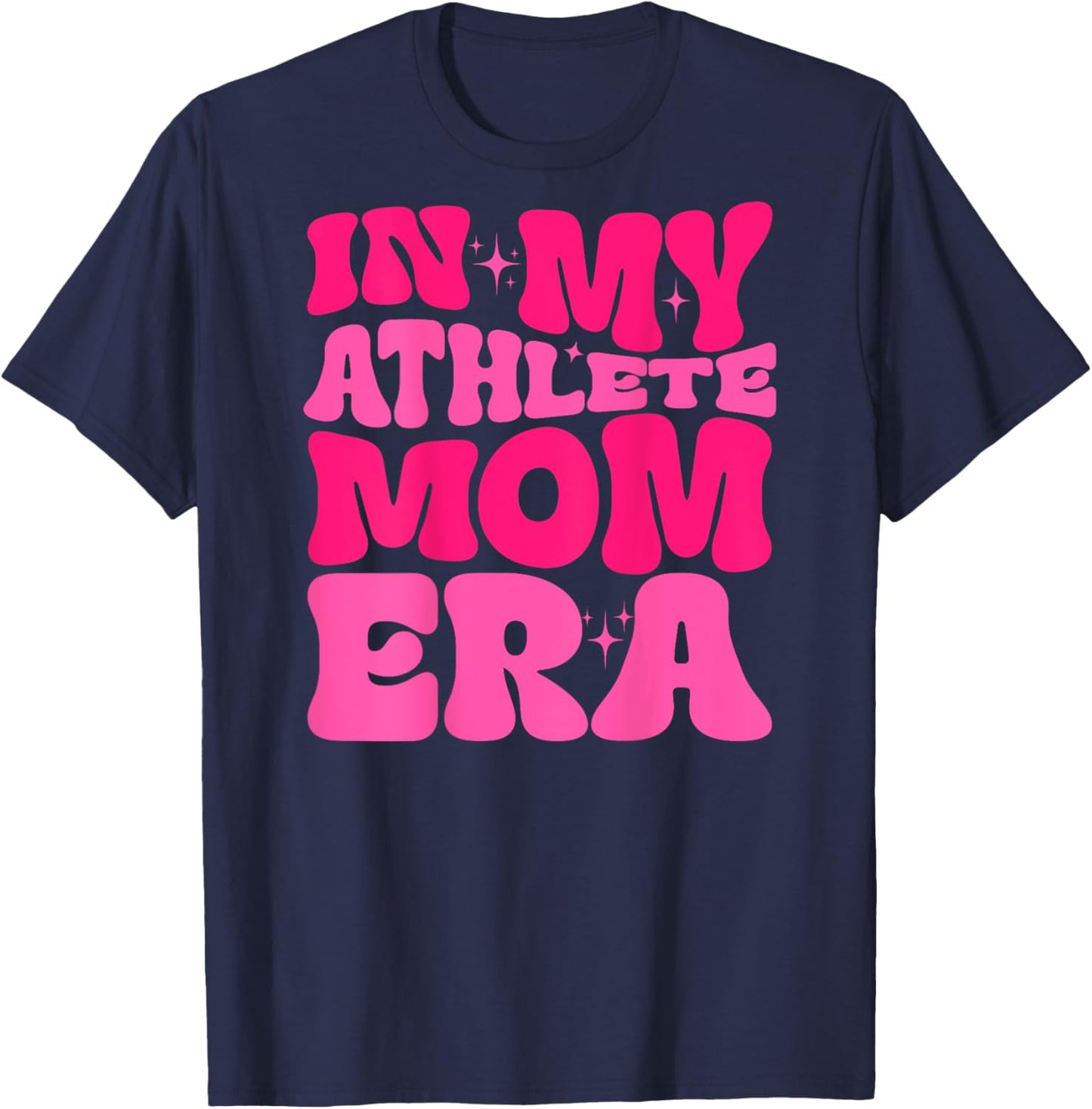 In My Athlete Mom Era Athlete Mom Life Athlete Lover Trendy T-Shirt - T-Shirt | Navy