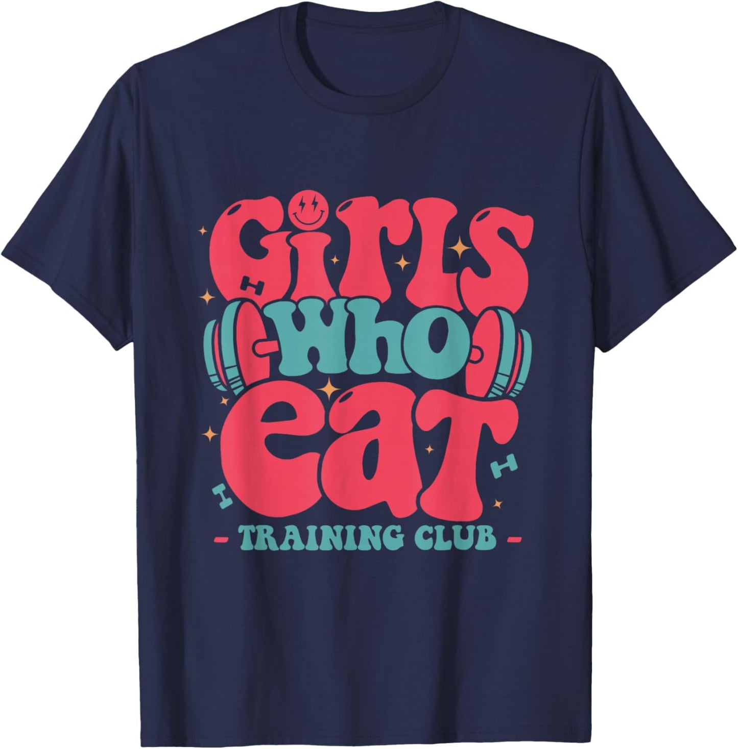 Girls Who Eat training club barbell fitness funny GYM girls T-Shirt - T-Shirt | Navy