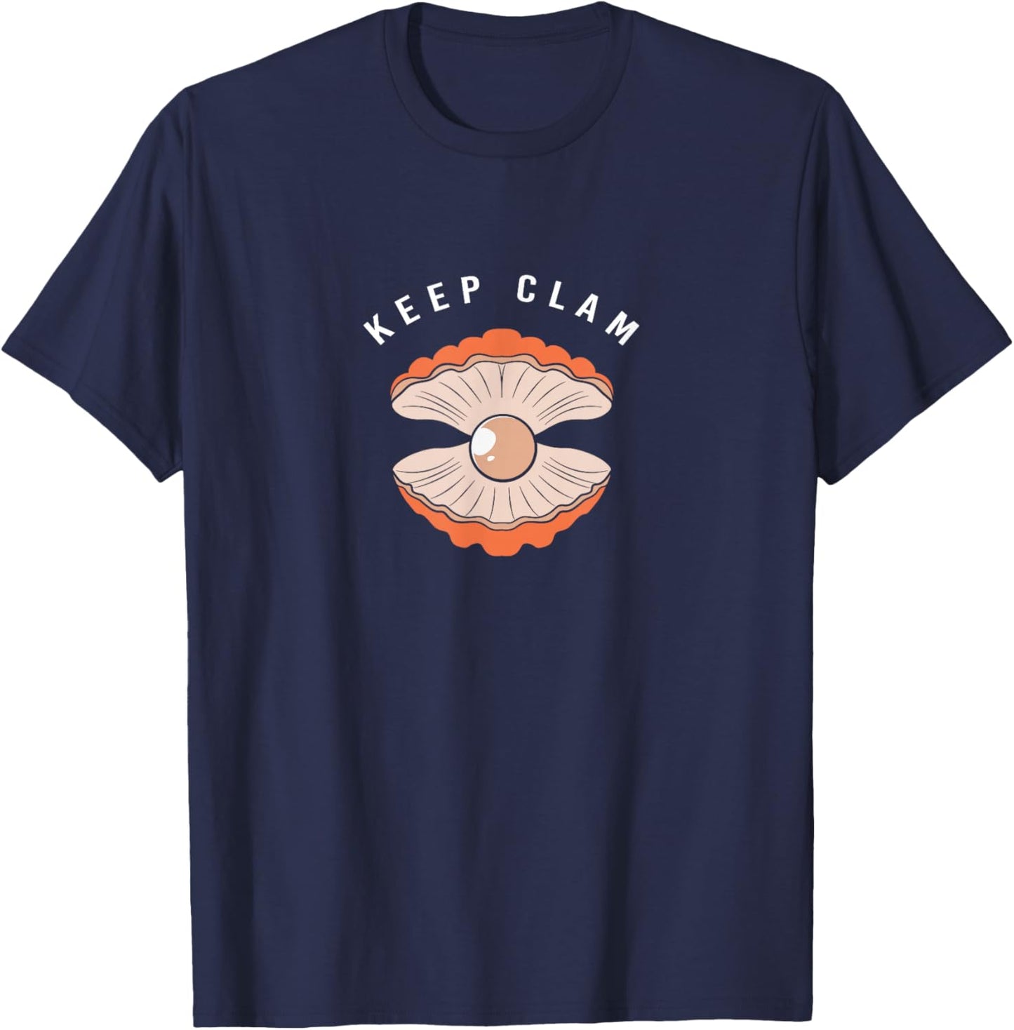 Cute Clam Pearl Shell Lover Keep Clam T-Shirt - T-Shirt | Navy