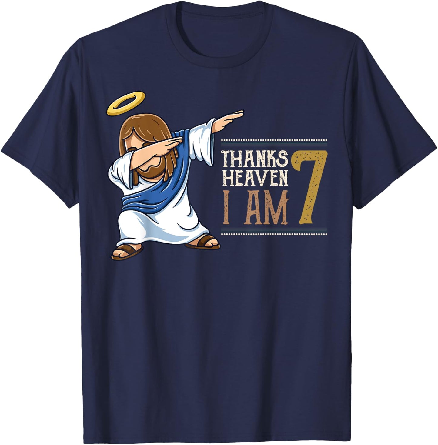 Thanks To Heaven I am 7 Dabbing Jesus Christ 7th Birthday T-Shirt - T-Shirt | Navy