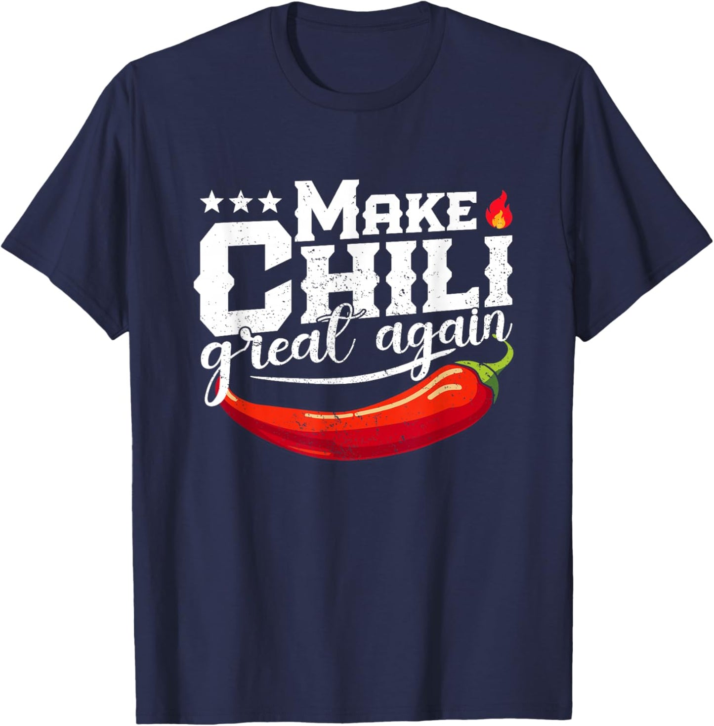 Make Chili Great Again Chili Cook-Off Competition Team Chef T-Shirt - T-Shirt | Navy