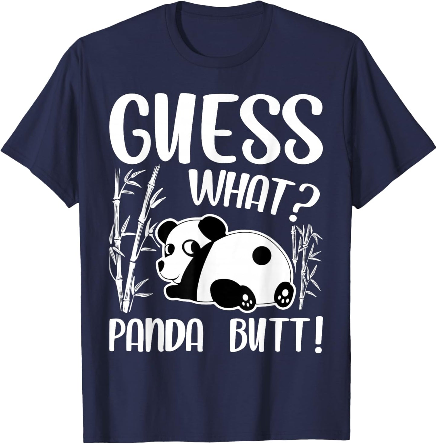 Funny Kawaii Panda Lover - Guess What Panda Butt T-Shirt - T-Shirt | Navy