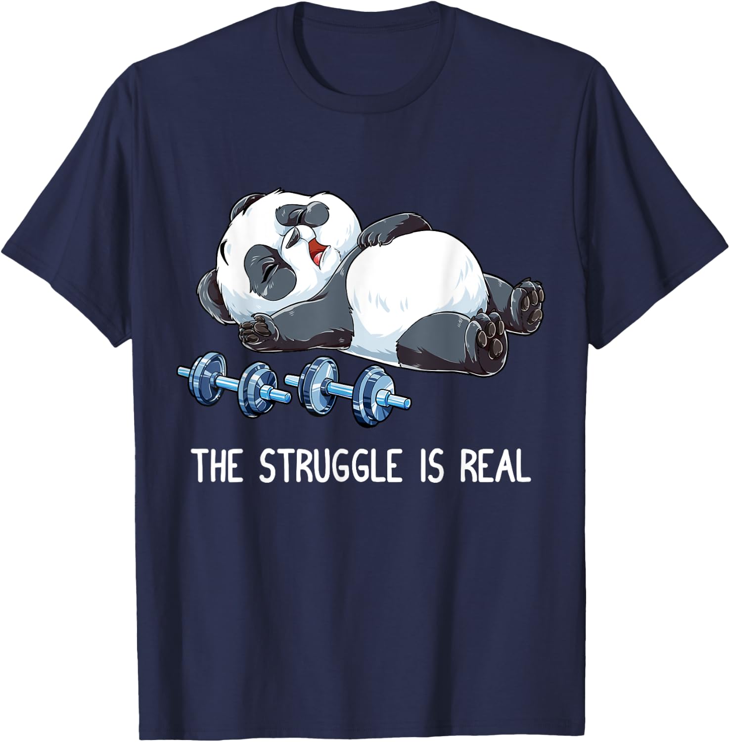 Panda The Struggle is Real Weightlifting Fitness Gym Funny T-Shirt - T-Shirt | Navy