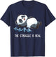 Panda The Struggle is Real Weightlifting Fitness Gym Funny T-Shirt - T-Shirt | Navy